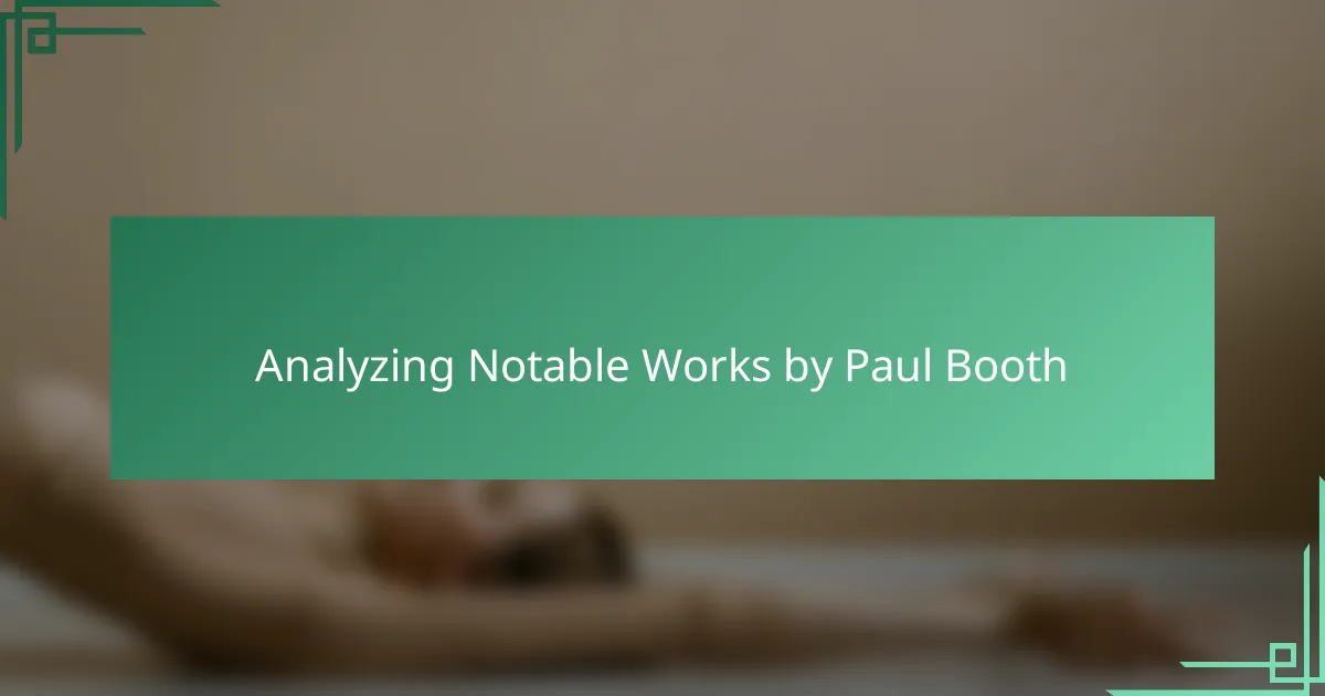 Analyzing Notable Works by Paul Booth