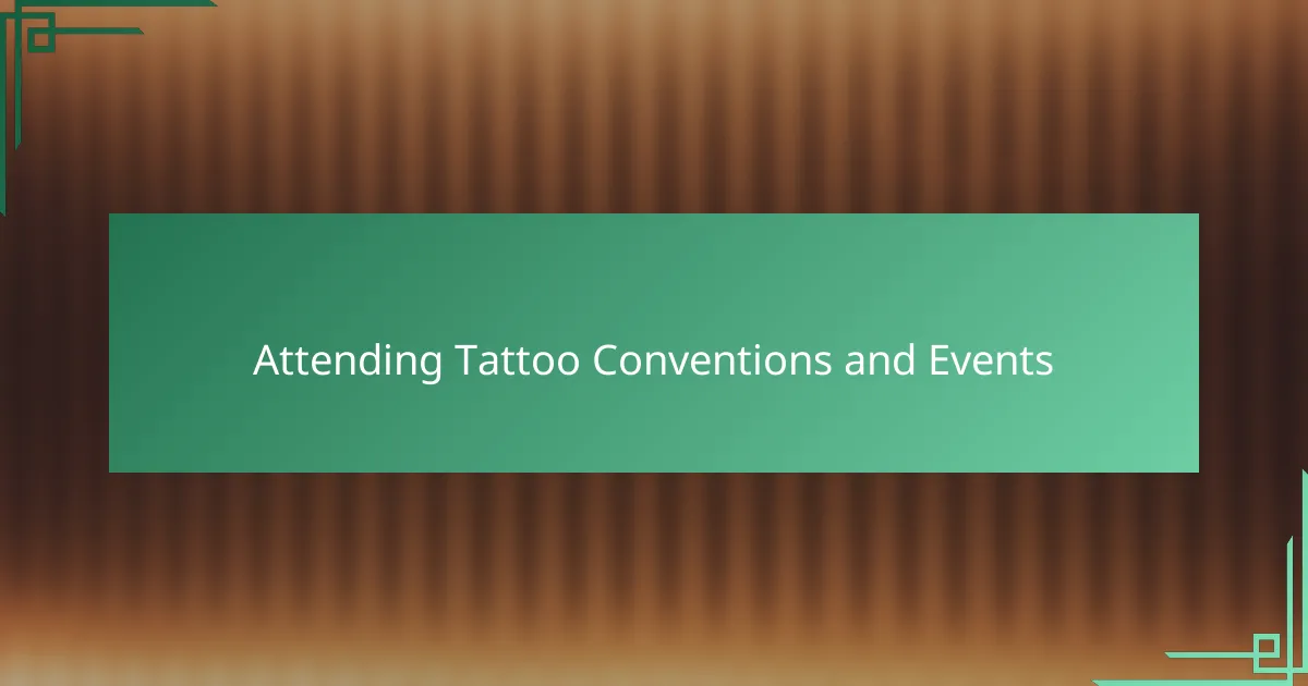 Attending Tattoo Conventions and Events