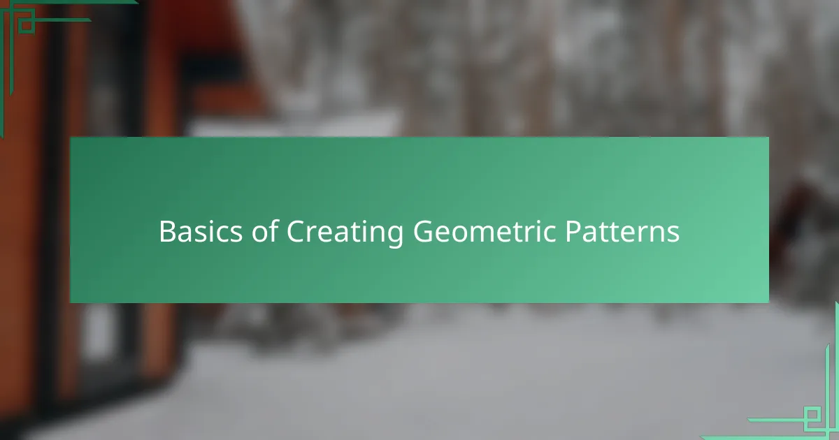 Basics of Creating Geometric Patterns