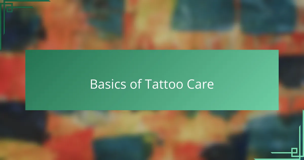 Basics of Tattoo Care