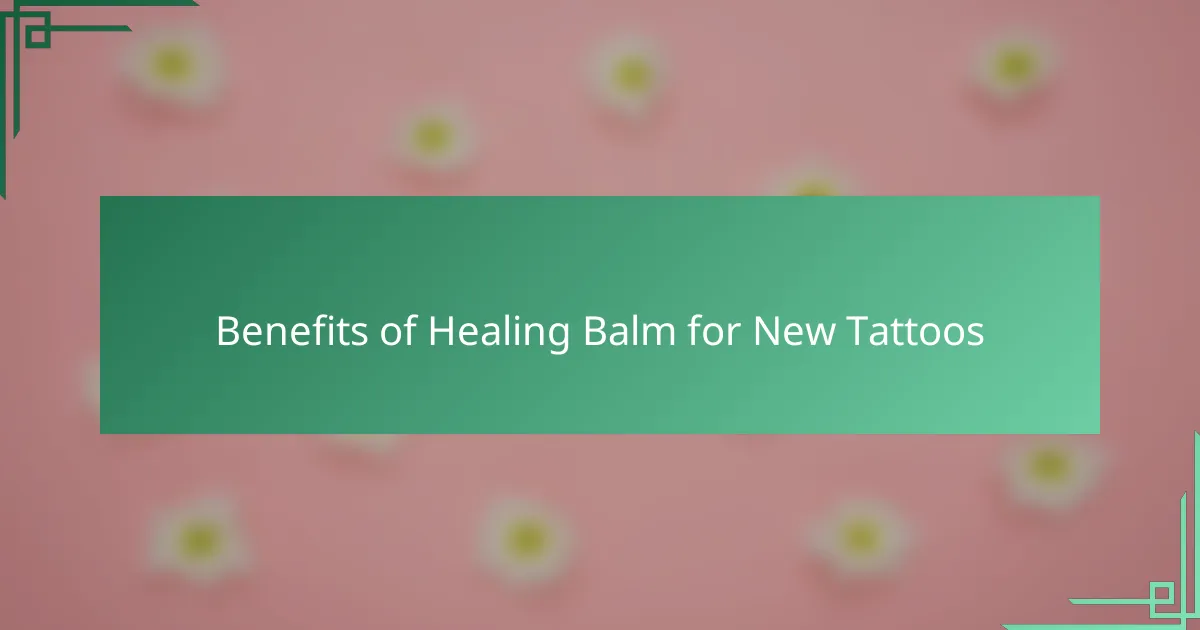 Benefits of Healing Balm for New Tattoos