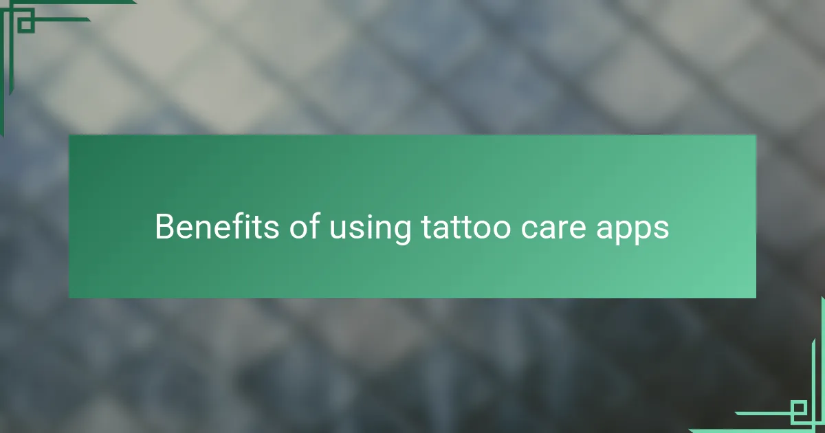 Benefits of using tattoo care apps