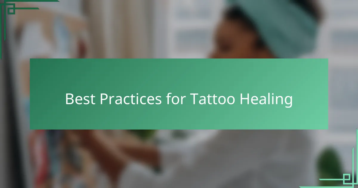 Best Practices for Tattoo Healing