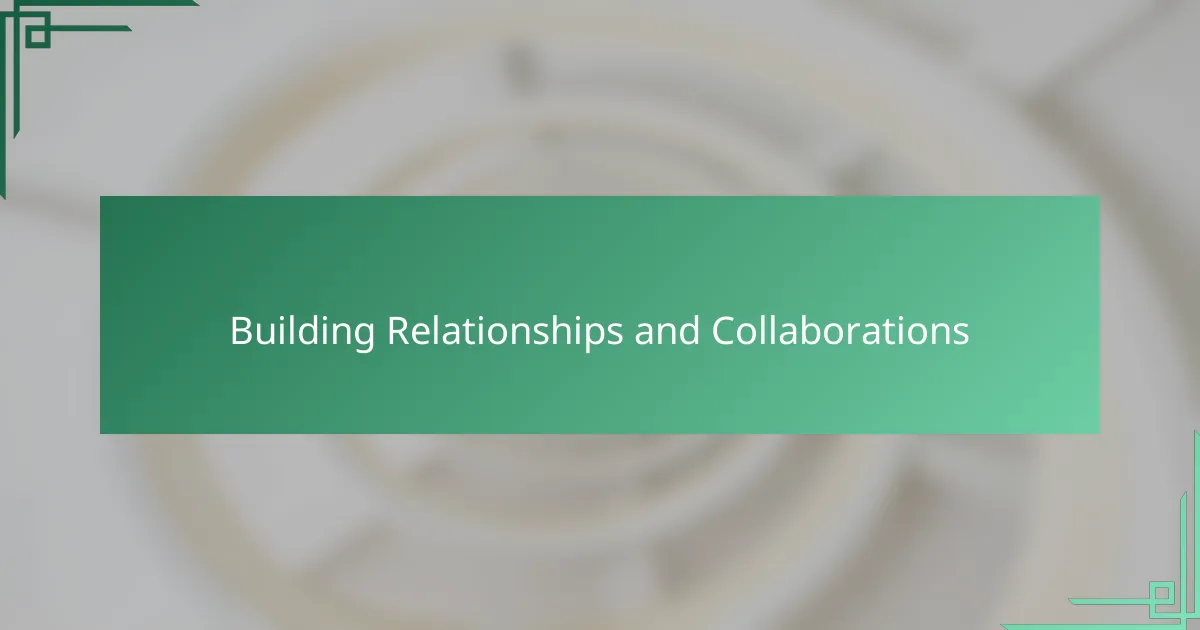 Building Relationships and Collaborations