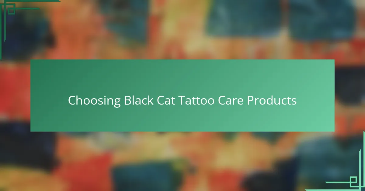 Choosing Black Cat Tattoo Care Products