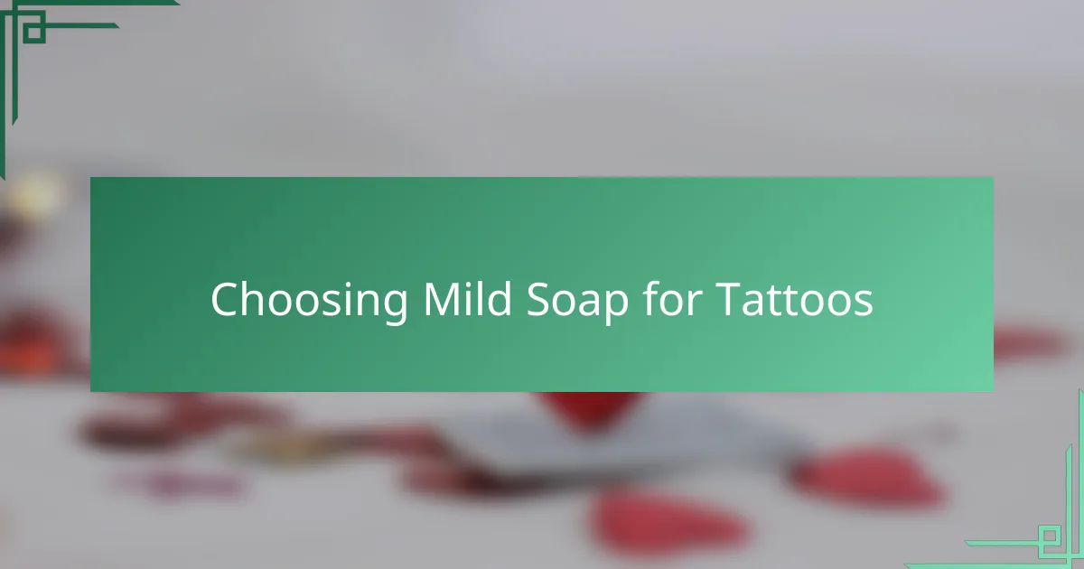 Choosing Mild Soap for Tattoos