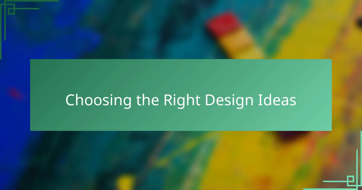 Choosing the Right Design Ideas