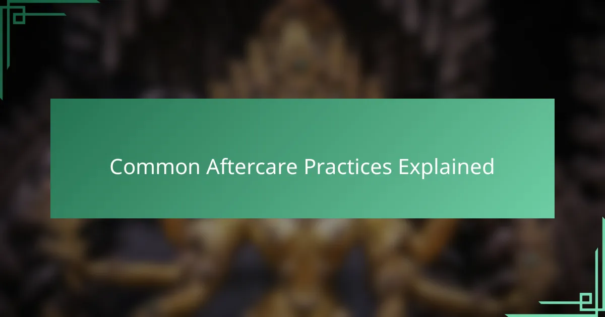 Common Aftercare Practices Explained