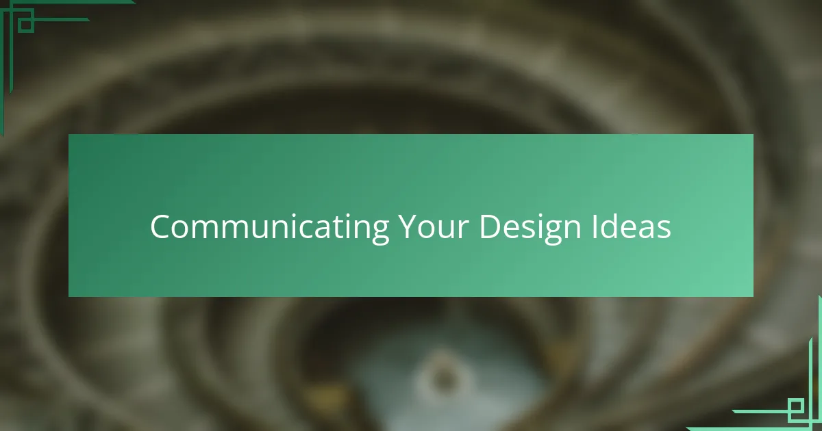 Communicating Your Design Ideas