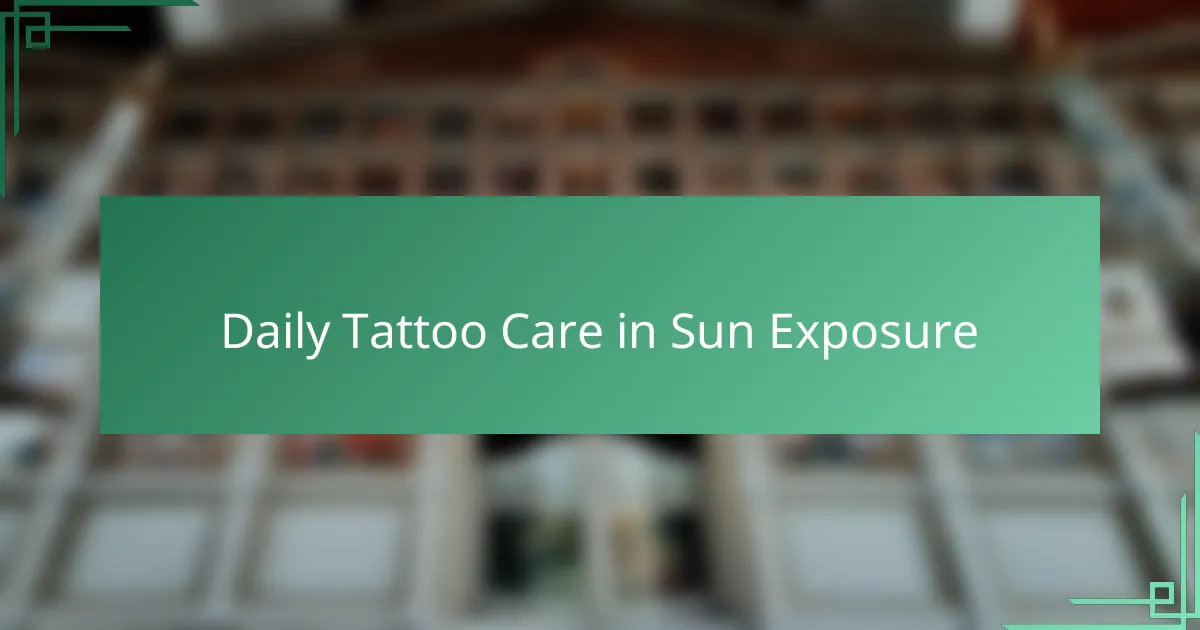 Daily Tattoo Care in Sun Exposure