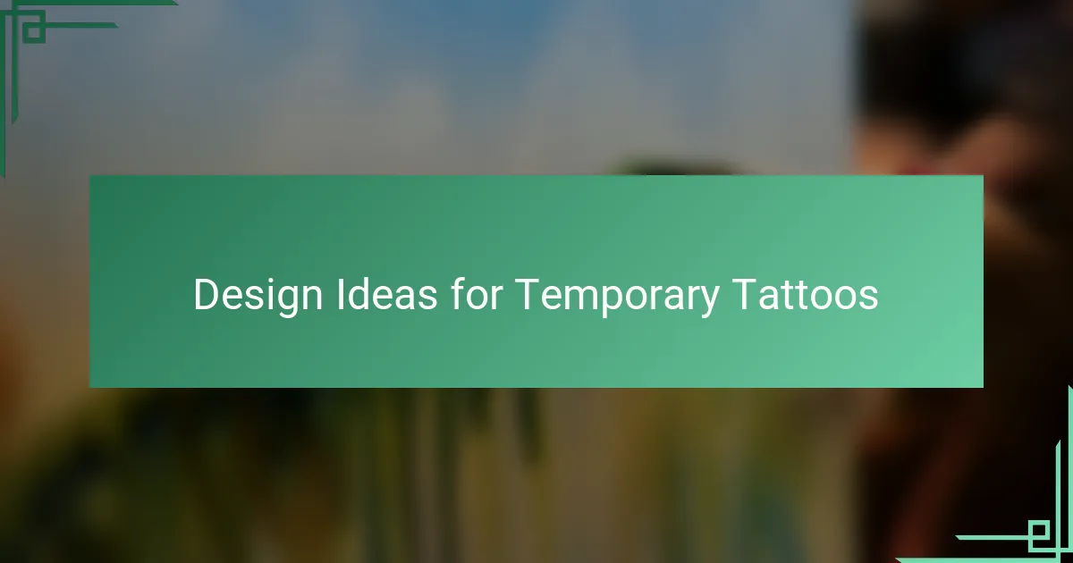 Design Ideas for Temporary Tattoos