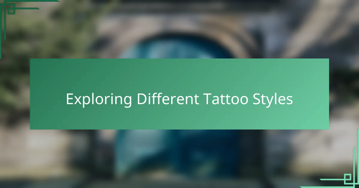 Exploring Different Tattoo Styles