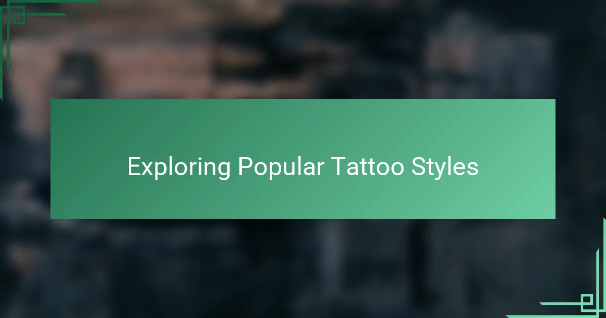 Exploring Popular Tattoo Styles