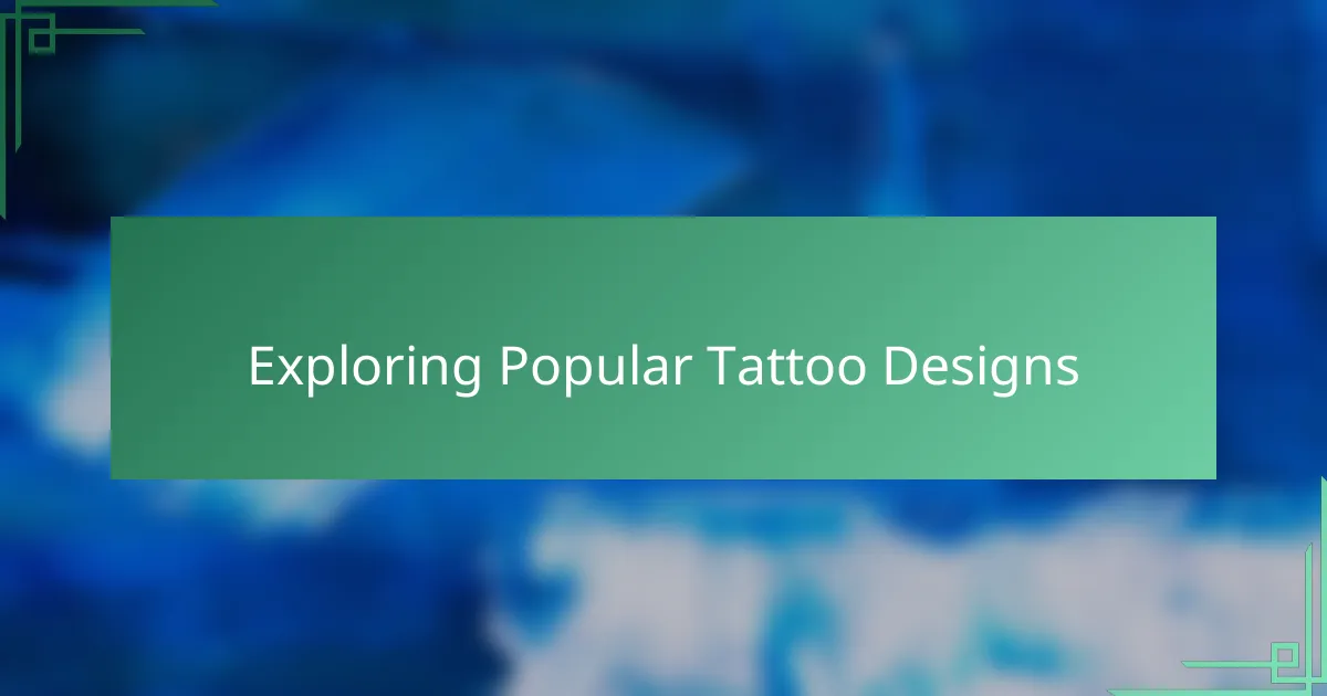 Exploring Popular Tattoo Designs