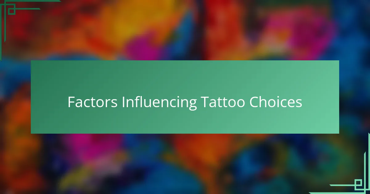 Factors Influencing Tattoo Choices