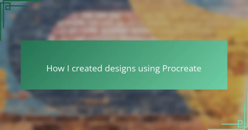 How I created designs using Procreate