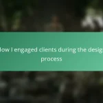 How I engaged clients during the design process