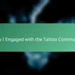 How I Engaged with the Tattoo Community
