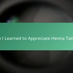 How I Learned to Appreciate Henna Tattoos