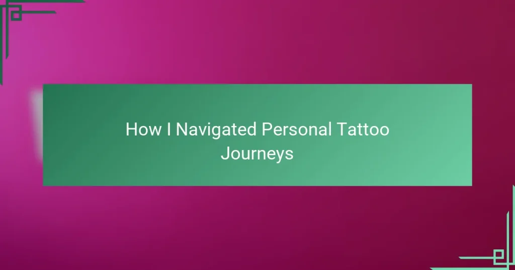 How I Navigated Personal Tattoo Journeys