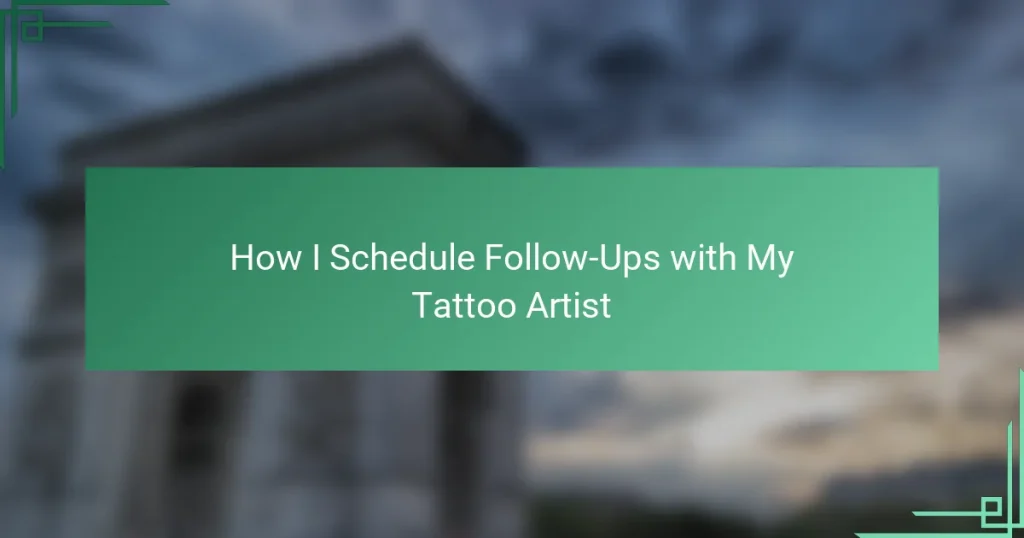 How I Schedule Follow-Ups with My Tattoo Artist