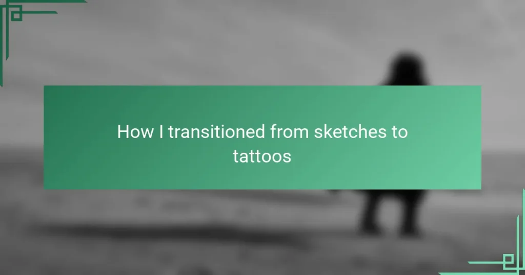 How I transitioned from sketches to tattoos