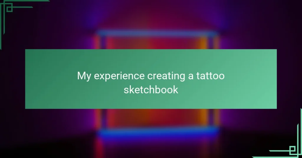My experience creating a tattoo sketchbook