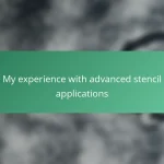 My experience with advanced stencil applications