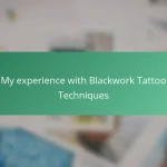 My experience with Blackwork Tattoo Techniques