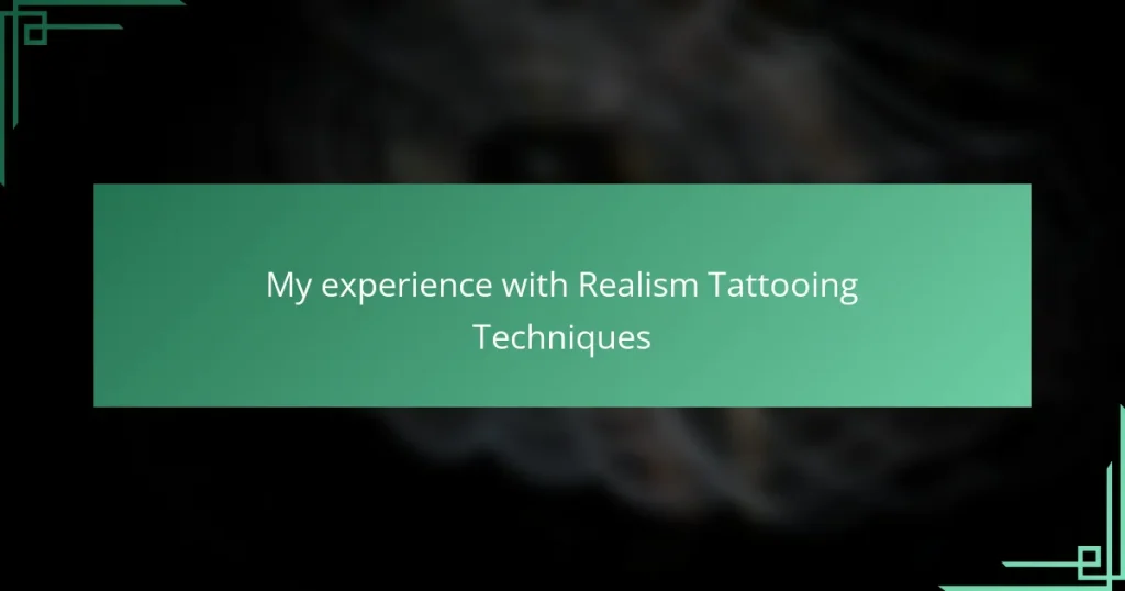 My experience with Realism Tattooing Techniques