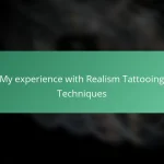 My experience with Realism Tattooing Techniques