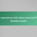 My experience with tattoo removal from NewMe Health
