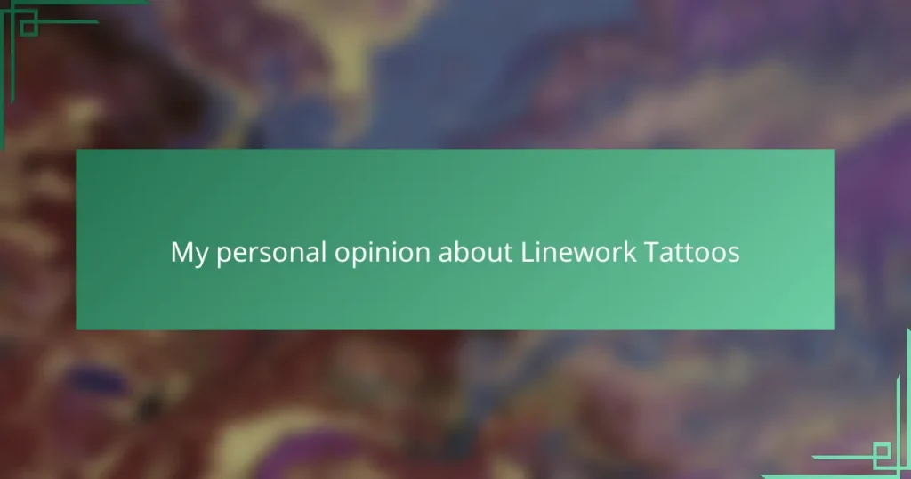 My personal opinion about Linework Tattoos