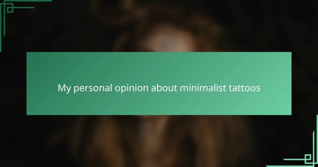 My personal opinion about minimalist tattoos