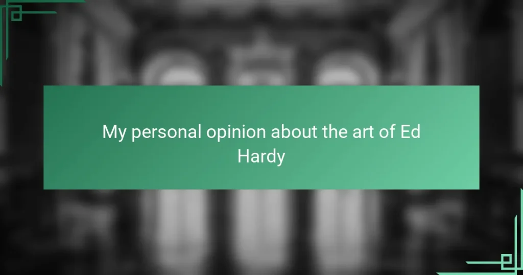 My personal opinion about the art of Ed Hardy