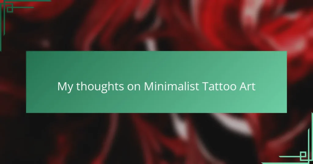 My thoughts on Minimalist Tattoo Art