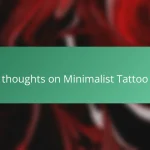 My thoughts on Minimalist Tattoo Art