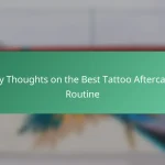My Thoughts on the Best Tattoo Aftercare Routine