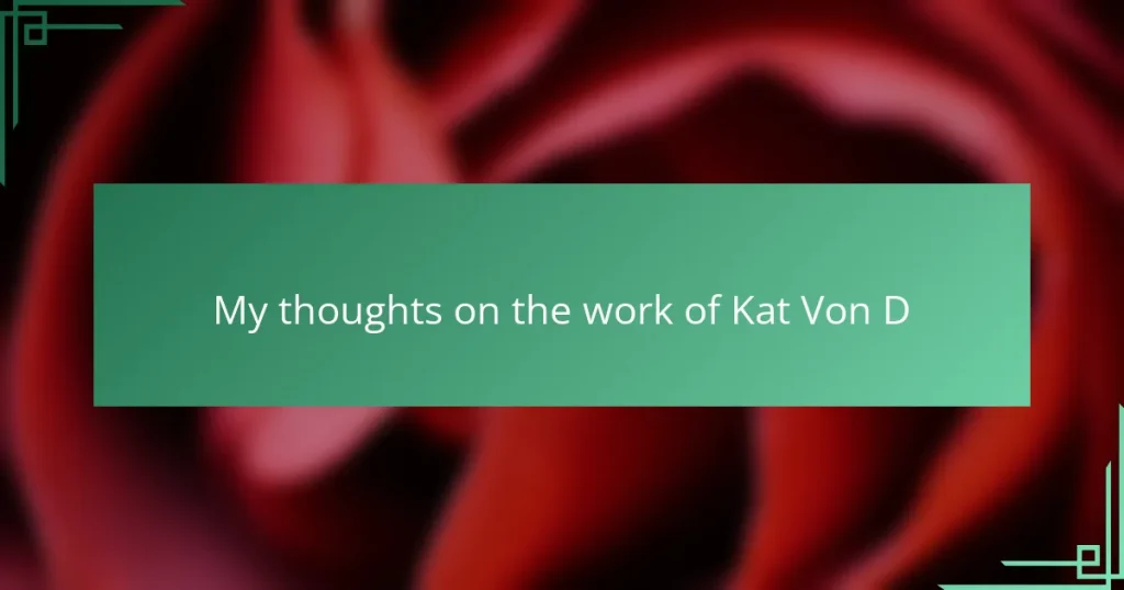 My thoughts on the work of Kat Von D