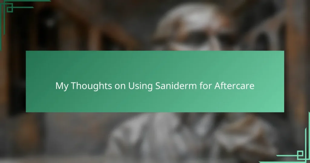 My Thoughts on Using Saniderm for Aftercare