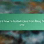This is how I adapted styles from Bang Bang NYC