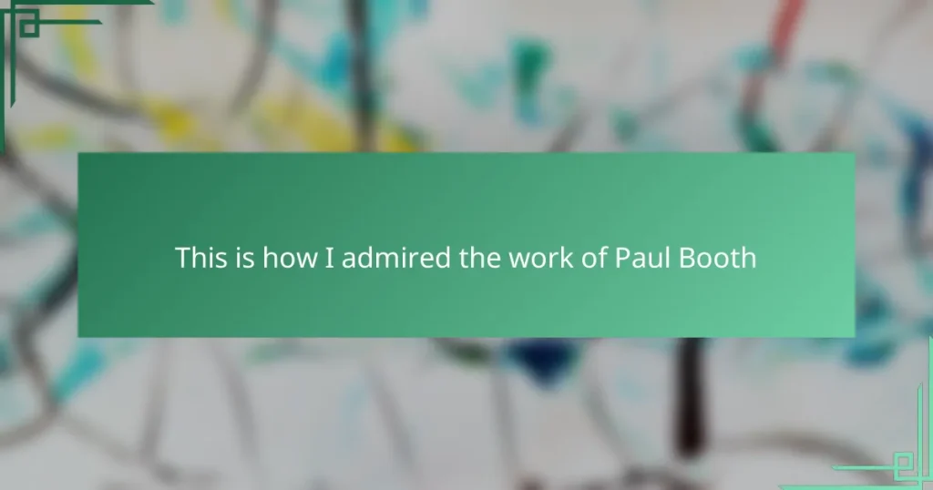 This is how I admired the work of Paul Booth