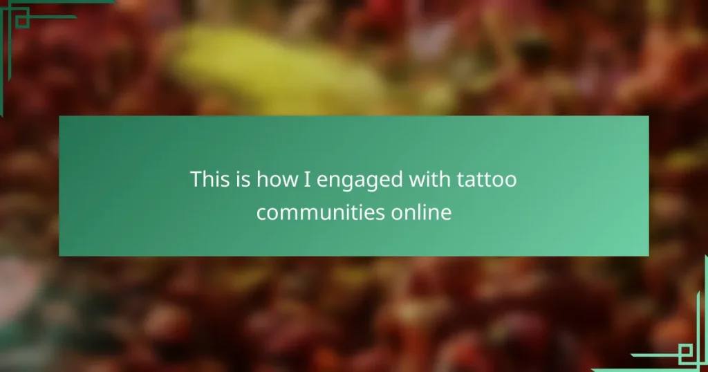 This is how I engaged with tattoo communities online