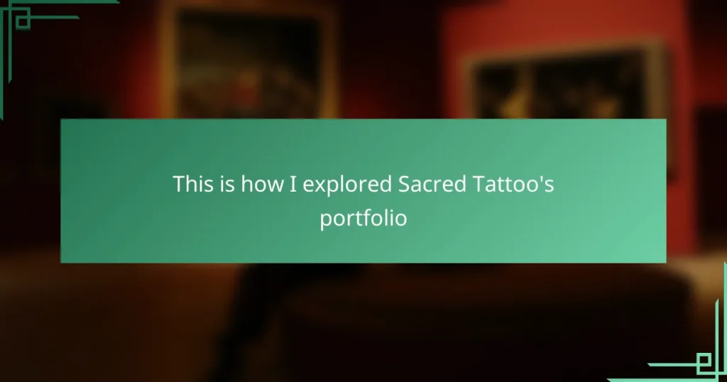 This is how I explored Sacred Tattoo’s portfolio
