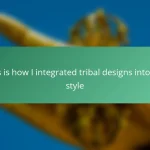 This is how I integrated tribal designs into my style