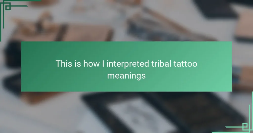 This is how I interpreted tribal tattoo meanings
