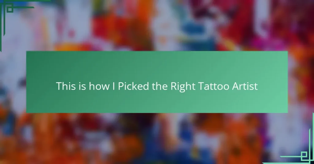 This is how I Picked the Right Tattoo Artist
