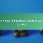 This is how I Selected a Meaningful Tattoo Symbol