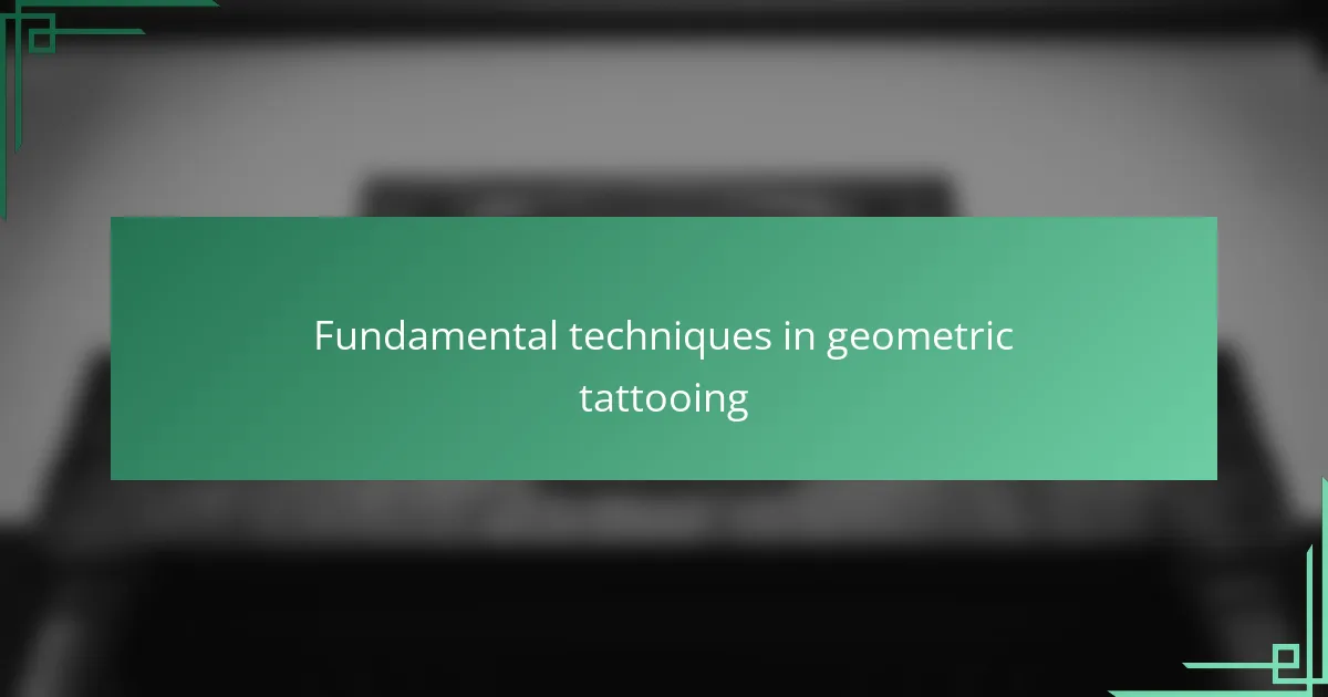 Fundamental techniques in geometric tattooing