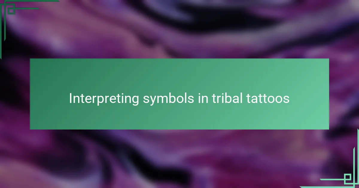 Interpreting symbols in tribal tattoos